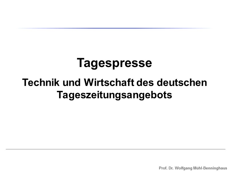 Tagespresse  Technik und Wirtschaft des deutschen Tageszeitungsangebots